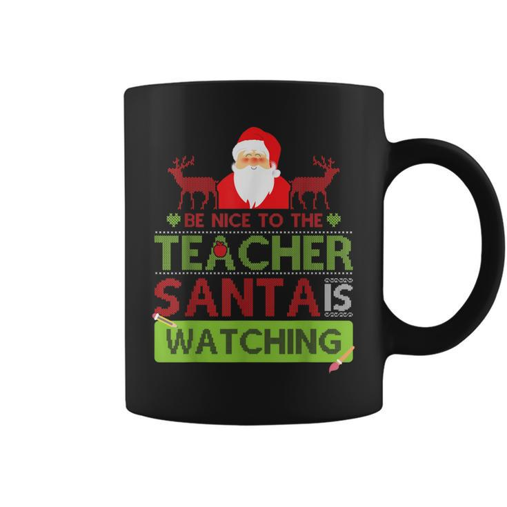 Be Nice To The Teacher Santa Ugly Christmas Sweater Coffee Mug