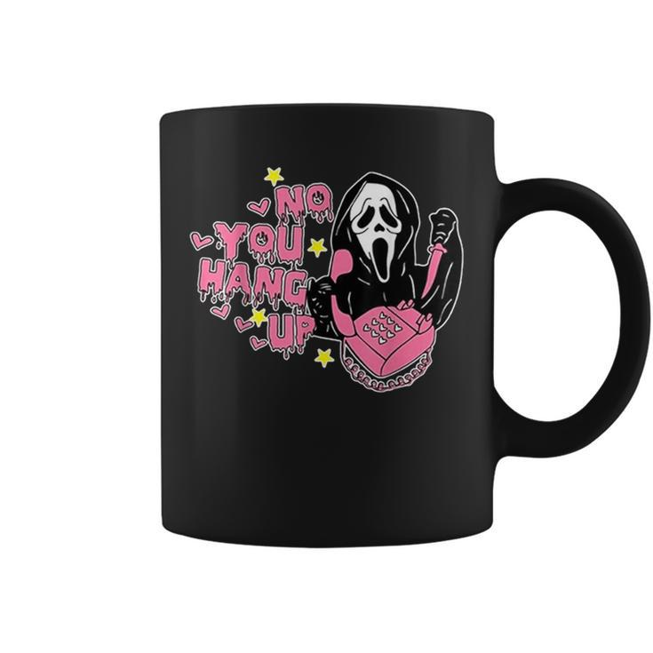 No You Hang Up Ghost Calling Halloween Scary Coffee Mug