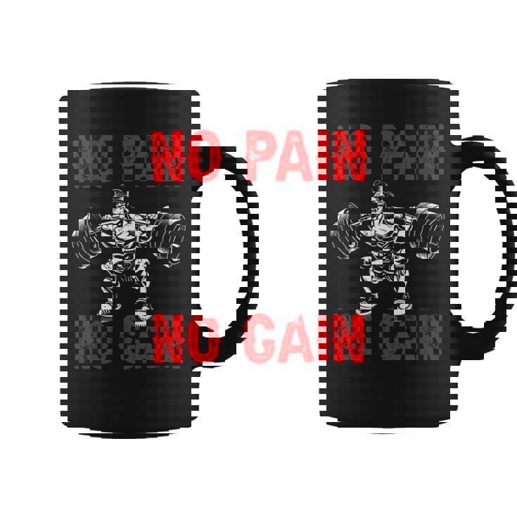 No Pain No Gain Exercise Fitness Workout Weightlifting Coffee Mug