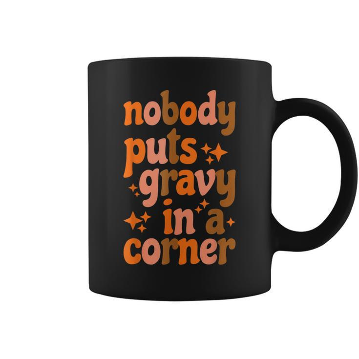Nobody Puts Gravy In A Corner Coffee Mug