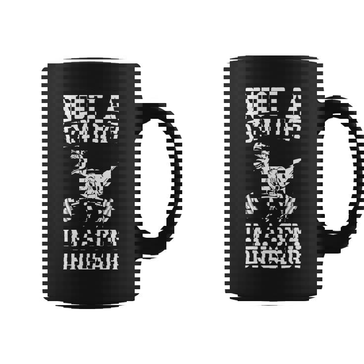 Not A Gym Rat Im A Gym Dinosaur Funny Trex Workout Coffee Mug