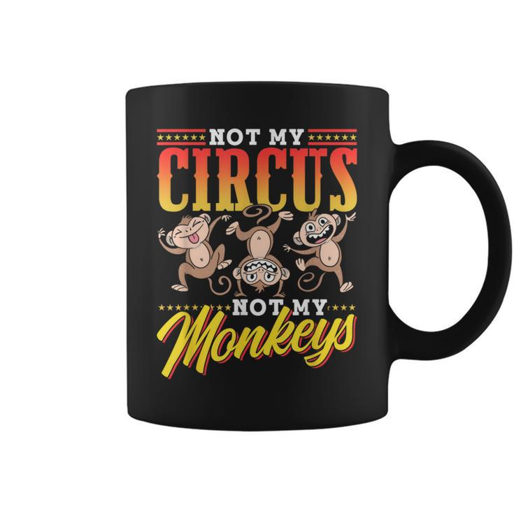 Not My Circus Not My Monkeys Saying Monkey Lover Animal Coffee Mug