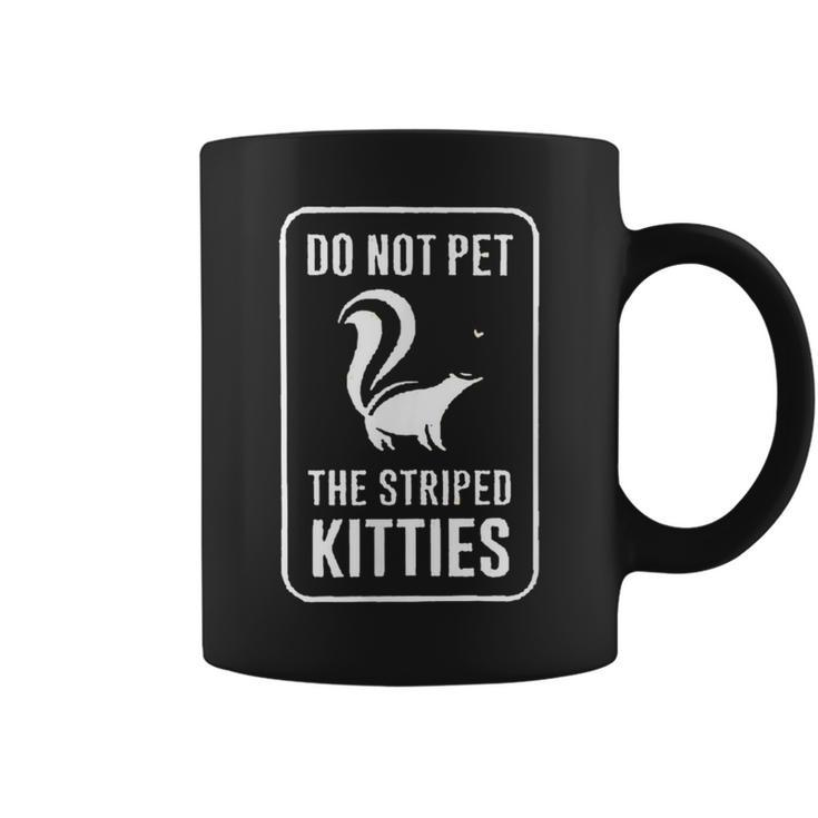 Do Not Pet The Striped Kitties Skunk Novelty Coffee Mug