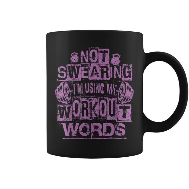 Not Swearing I’M Using My Workout Words Funny Gym Quote  Coffee Mug