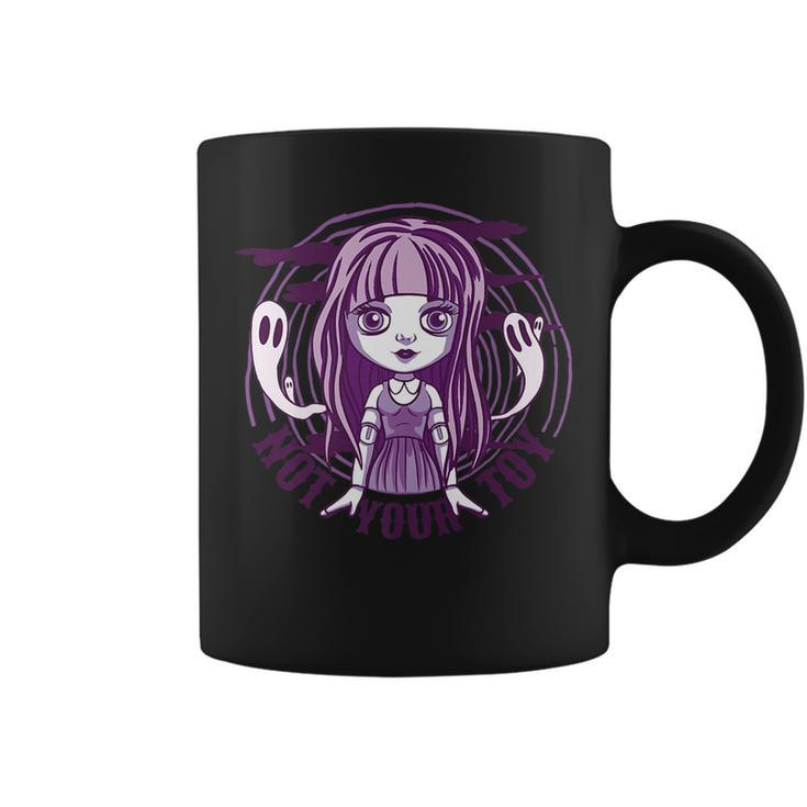 Not Your Toy Scary Creepy Doll   Coffee Mug