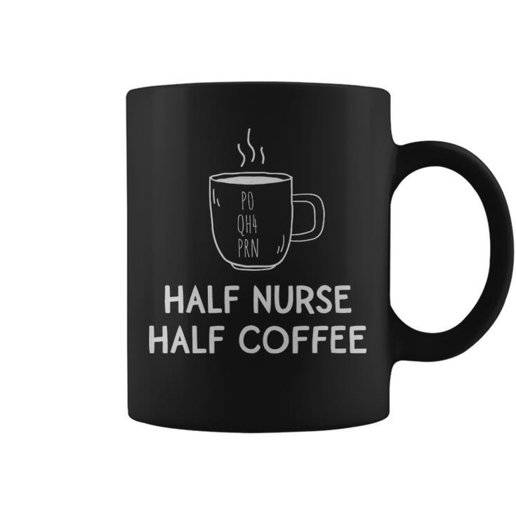 Nurse  Half Nurse Half Coffee  - Nurse  Half Nurse Half Coffee  Coffee Mug