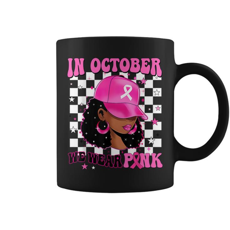 In October We Wear Pink Black Woman Breast Cancer Awareness Coffee Mug