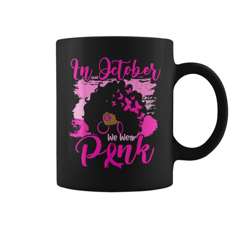 In October We Wear Pink Black Woman Butterfly Breast Cancer Coffee Mug