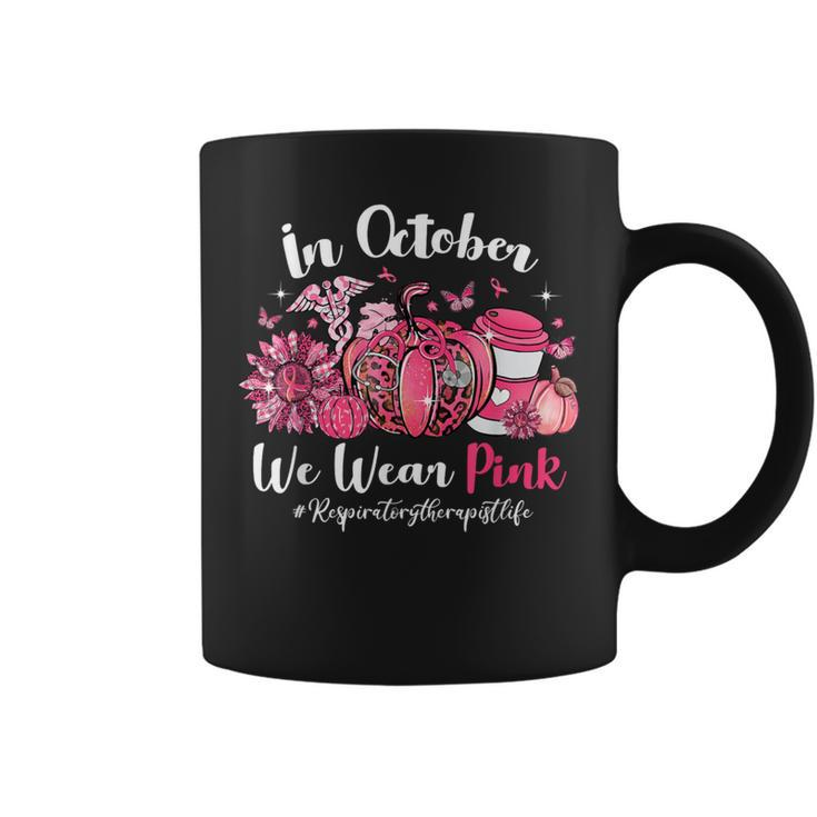 In October We Wear Pink Respiratory Therapist Breast Cancer Coffee Mug