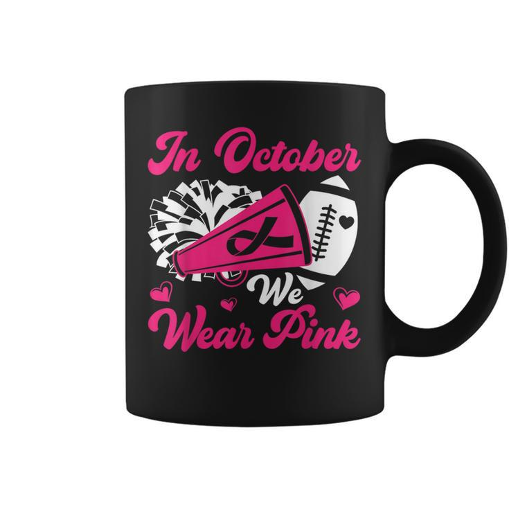 In October We Wear Pink Ribbon Cheer Breast Cancer Awareness Coffee Mug