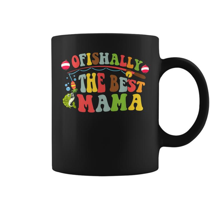 Ofishally The Best Mama Fishing Rod Mommy Funny Mothers Day  Gift For Women Coffee Mug