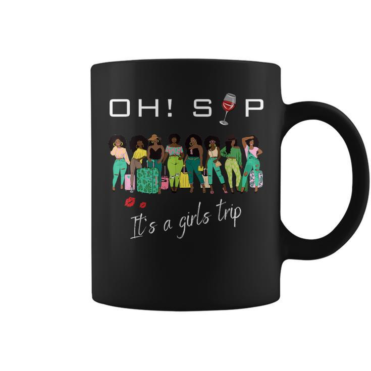 Oh Sip It's A Girls Trip Wine Party Black Women Coffee Mug