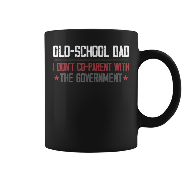 Old-School Dad I Don’T Co-Parent With The Government  Coffee Mug
