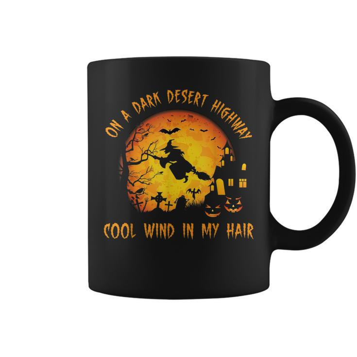 On A Dark Desert Highway Witch Feel Cool Wind In My Hair Coffee Mug