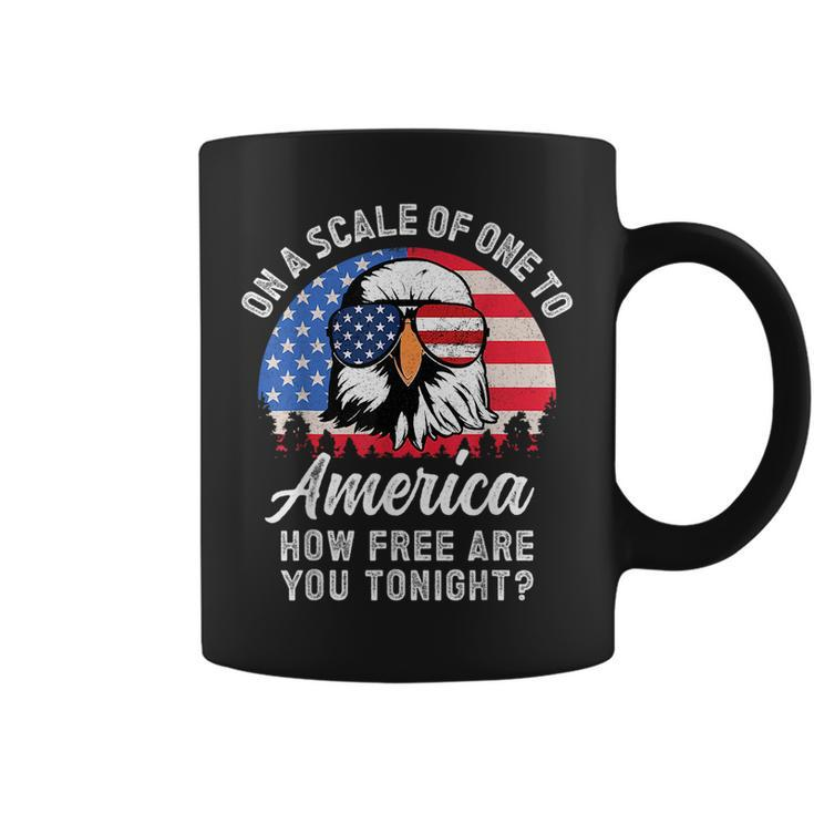 On A Scale Of One To America How Free Are You Tonight Coffee Mug
