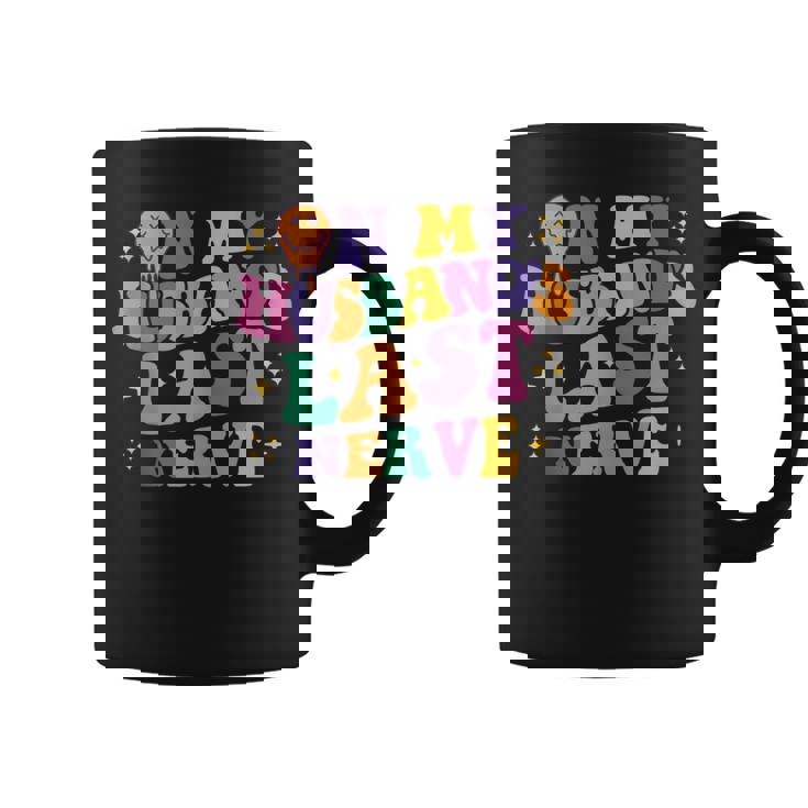 On My Husbands Last Nerve Funny Groovy Coffee Mug