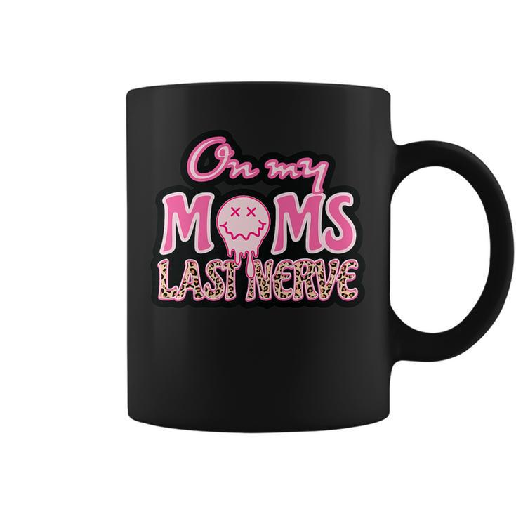 On My Moms Last Nerve Funny Sarcastic Boys Girls Kids   Coffee Mug