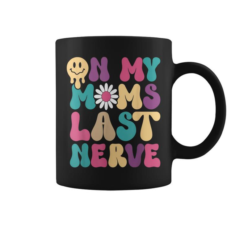 On My Moms Last Nerve Groovy Quote For Kids Boys Girls  Coffee Mug