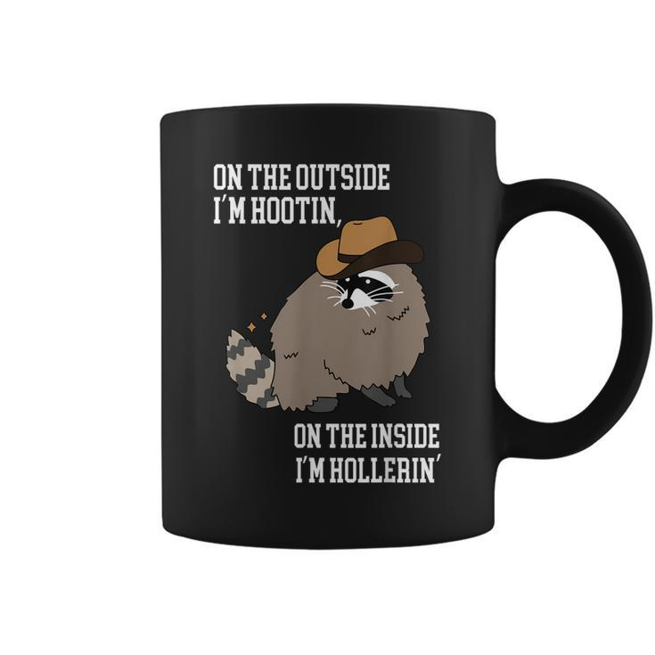 On The Outside Im Hootin On The Inside Im Hollerin Coffee Mug