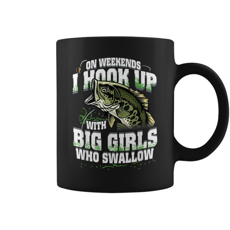 On Weekends I Hook Up With Big Girls Who Swallow Fishing  Coffee Mug
