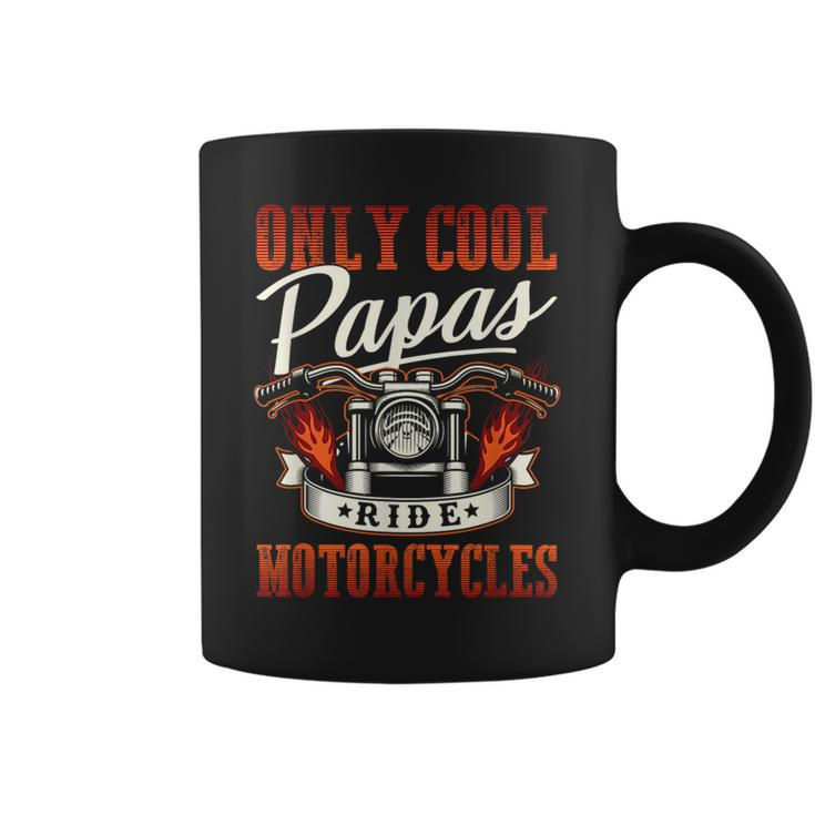 Only Cool Papas Ride Motorcycles  Coffee Mug