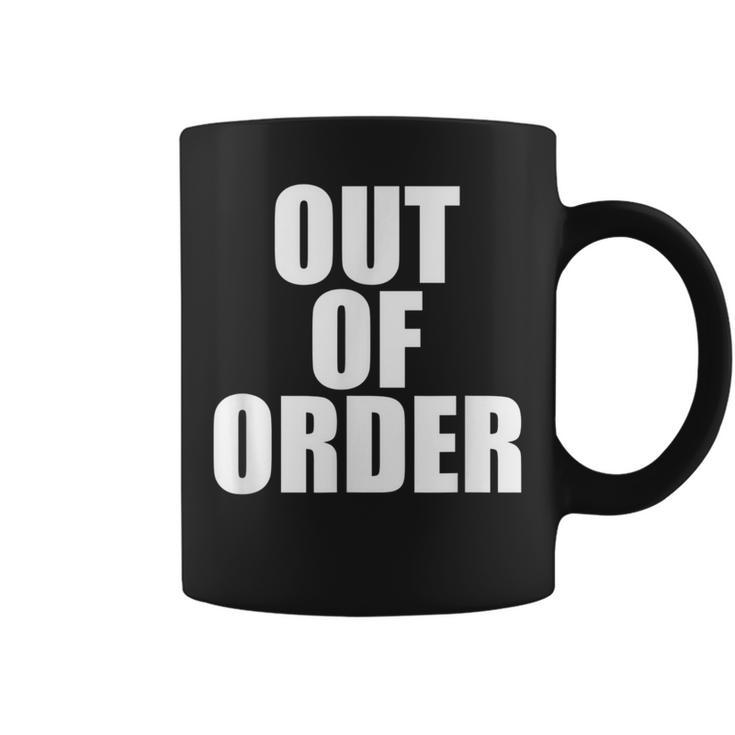 Out Of Order Dysfunctional Sarcastic Quote Coffee Mug