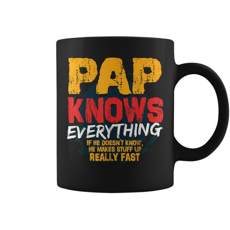 Pap Knows Everything Funny Pap Fathers Day Gifts Gift For Mens Coffee Mug
