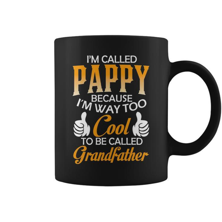 Pappy Grandpa Gift Im Called Pappy Because Im Too Cool To Be Called Grandfather Coffee Mug