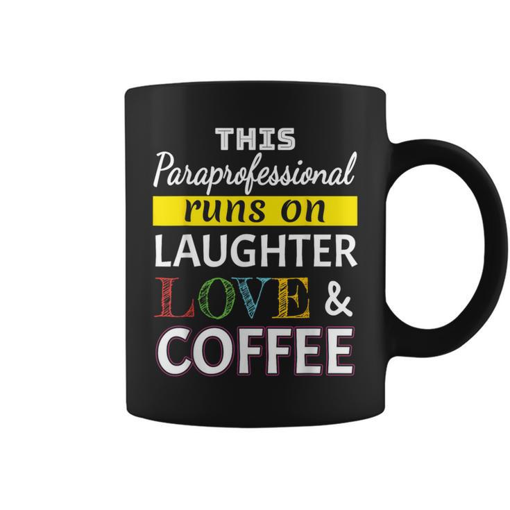 Paraprofessional Runs On Laughter Love Coffee Para Coffee Mug
