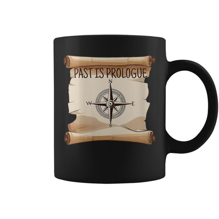 Past Is Prologue History Coffee Mug