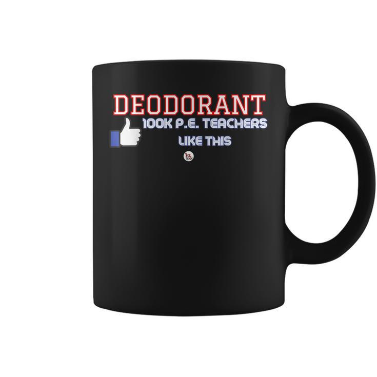 Pe Teacher Deodorant Physical Education Teacher Like This Coffee Mug