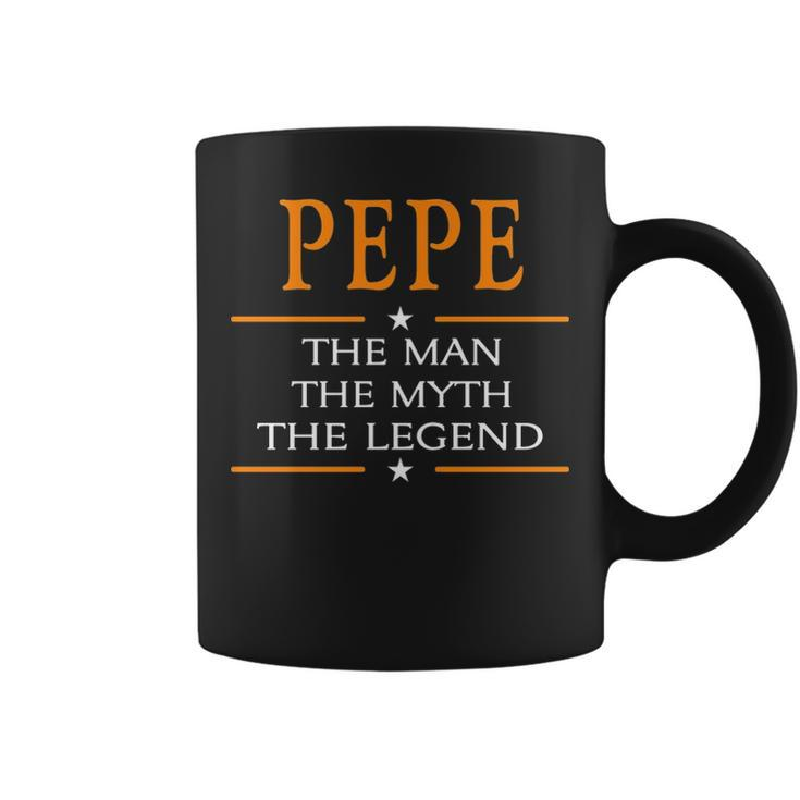 Pepe Name Gift Pepe The Man The Myth The Legend Coffee Mug
