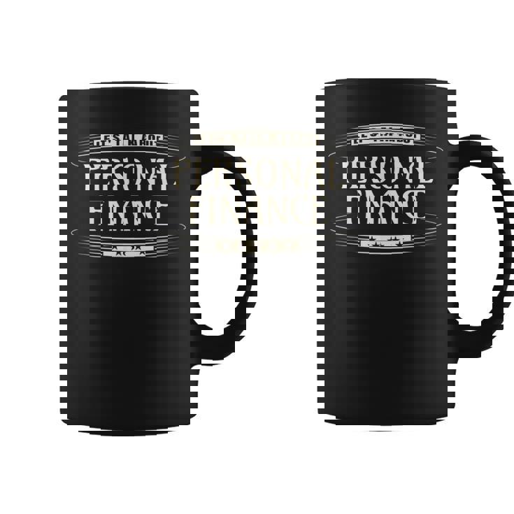 Personal Finance Teacher Let's Talk About Personal Finance Coffee Mug
