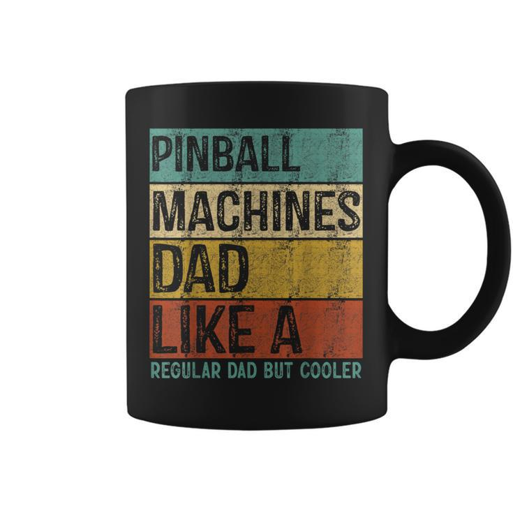 Pinball Machines Dad - Like A Regular Dad But Cooler  Coffee Mug