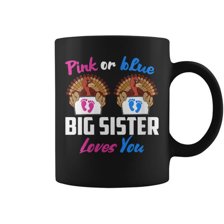 Pink Or Blue Big Sister Loves You Gender Reveal Thanksgiving  Coffee Mug