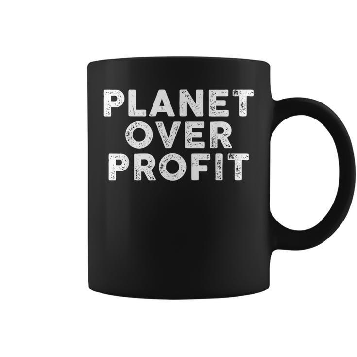 Planet Over Profit Protect Environment Quote Coffee Mug