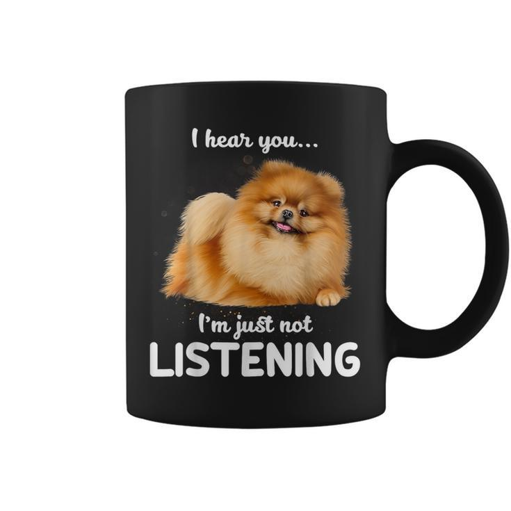 Pomeranian I Hear You Not Listening Coffee Mug