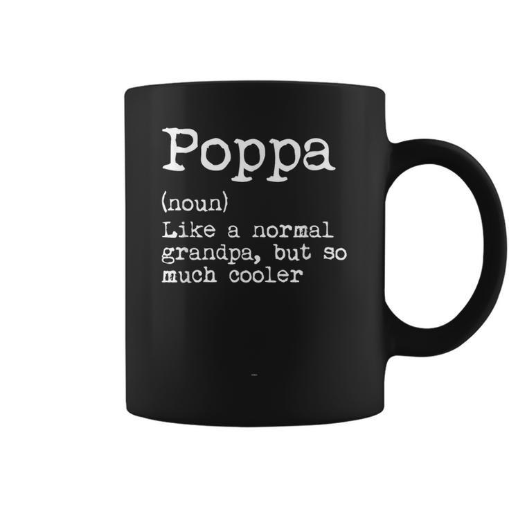Poppa Definition Like A Normal Grandpa But So Much Cooler Coffee Mug