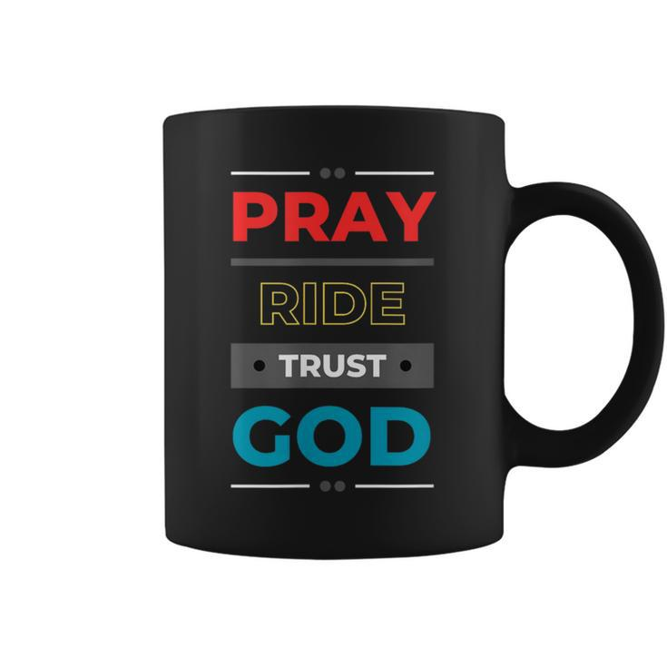 Pray Ride Trust God Coffee Mug