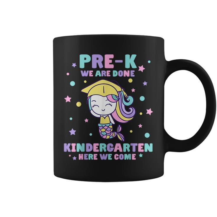 Prek We Are Done Kindergarten Here We Come Mermaid Girls Coffee Mug