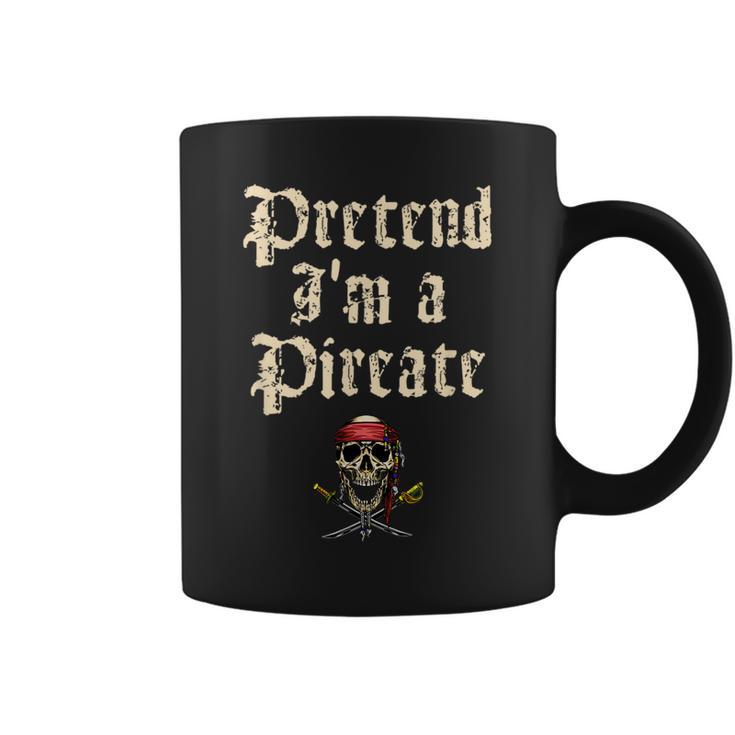 Pretend Im A Pirate Costume Party Funny Halloween Pirate  Coffee Mug