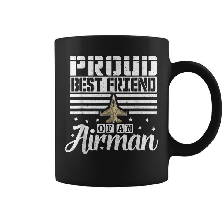 Proud Best Friend Of An Airman Girls Guys Gift  Coffee Mug