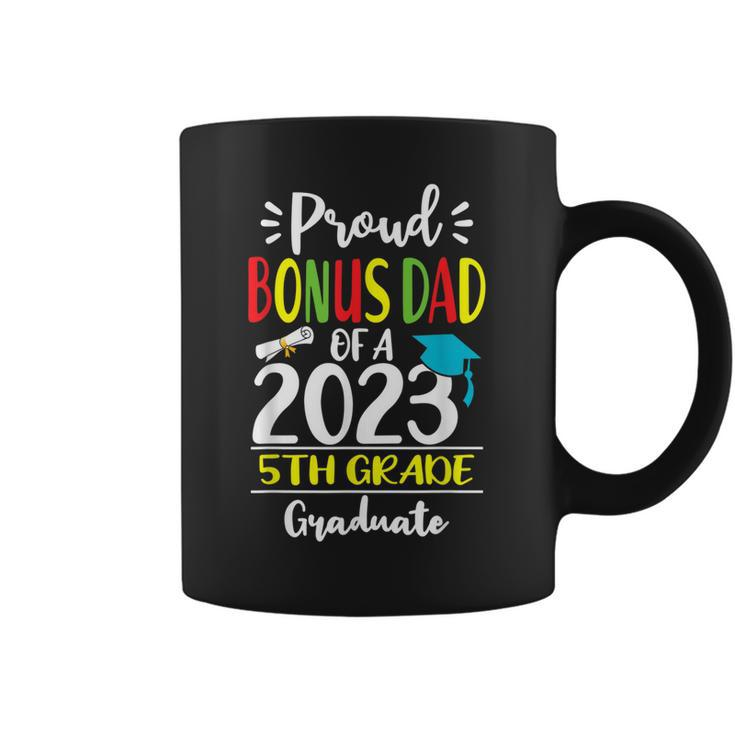 Proud Bonus Dad Of A Class Of 2023 5Th Grade Graduate Coffee Mug