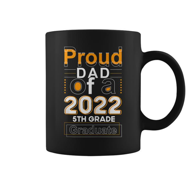 Proud Dad Of 2022 5Th Grade Graduate Fathers Day Graduation Coffee Mug