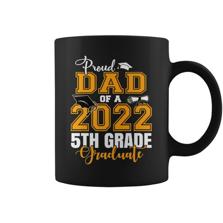 Proud Dad Of A 2022 5Th Grade Graduate Graduating Coffee Mug