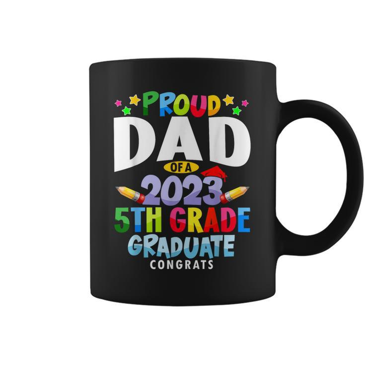 Proud Dad Of A 5Th Grade Graduate Class Of 2023 Grad 23 Coffee Mug