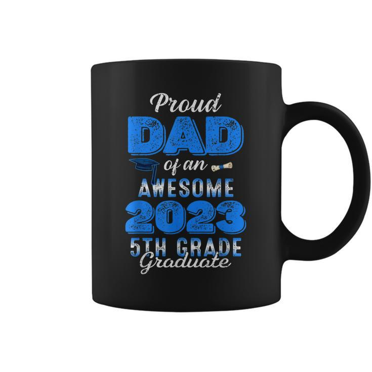 Proud Dad Of An Awesome 2023 5Th Grade Graduate Graduation Coffee Mug