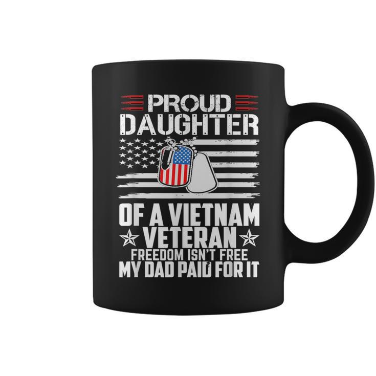 Proud Daughter Of A Vietnam Veteran Freedom Isn't Free Coffee Mug