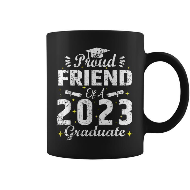 Proud Friend Of A Class Of 2023 Graduate Graduation Senior  Coffee Mug