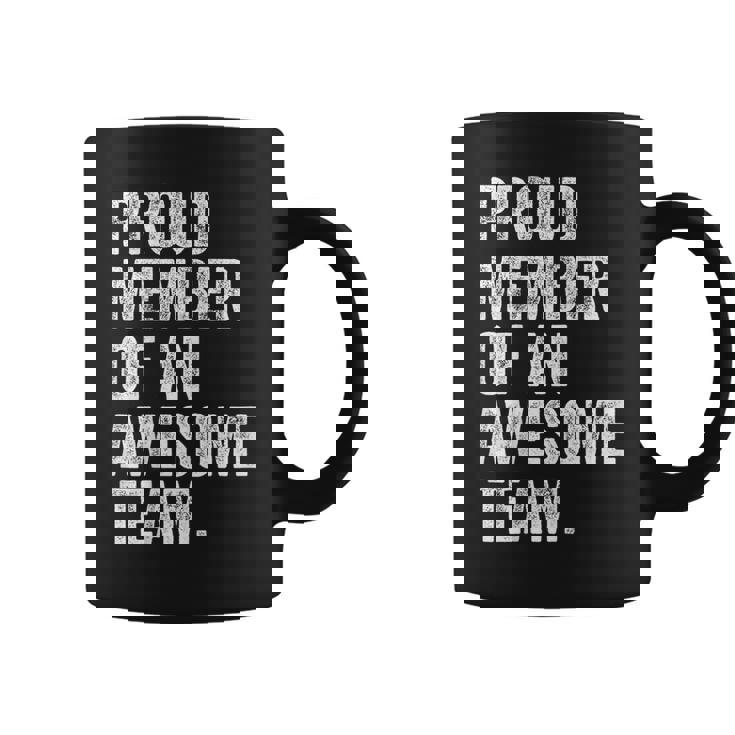 Proud Member Of An Awesome Team Awesome Coworker Coffee Mug